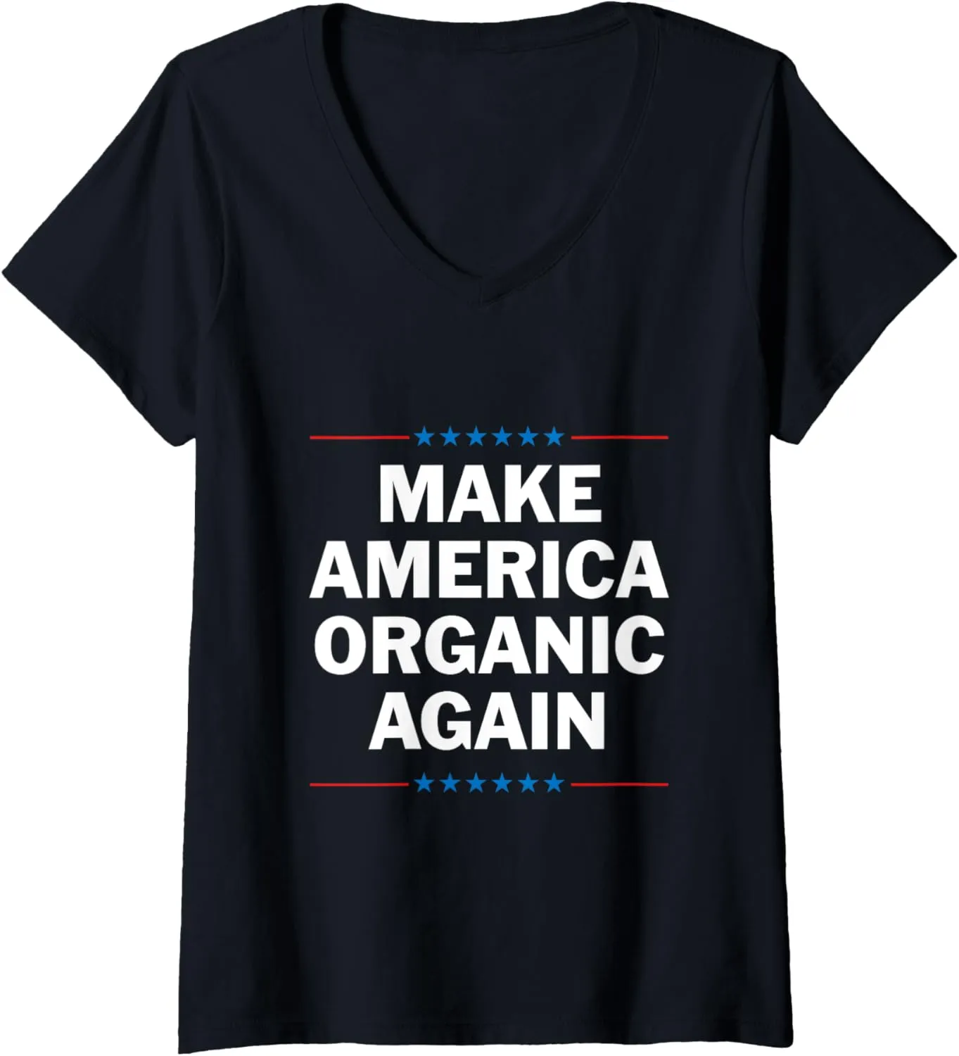 Womens Make America Organic Again V-Neck T-Shirt